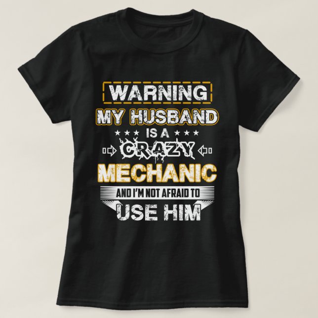 Warning My Husband is a Crazy Mechanic T-Shirt (Design Front)