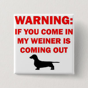 Warning My Weiner is Coming Out Joke 15 Cm Square Badge