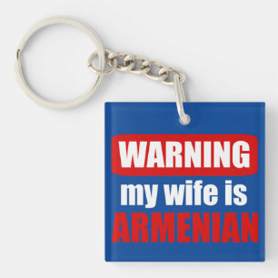 Warning my wife is Armenian Key Ring