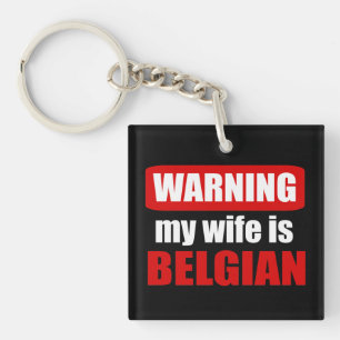 Warning my wife is Belgian Key Ring