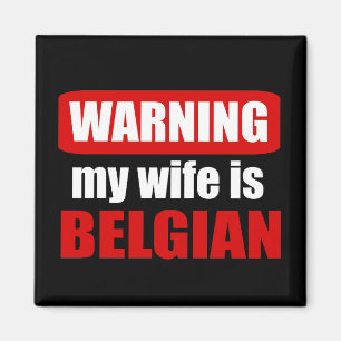 Warning my wife is Belgian Magnet