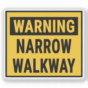 Warning Narrow Walkway