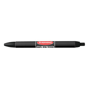Warning No Filter Funny Sarcastic Pun Danger Cauti Black Ink Pen