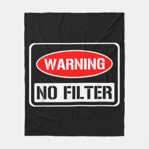 Warning No Filter Funny Sarcastic Pun Danger Cauti Fleece Blanket