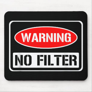 Warning No Filter Funny Sarcastic Pun Danger Cauti Mouse Pad