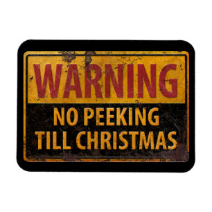 WARNING No Peeking Till Christmas Do Not Sign Magnet