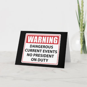 warning no president on duty card