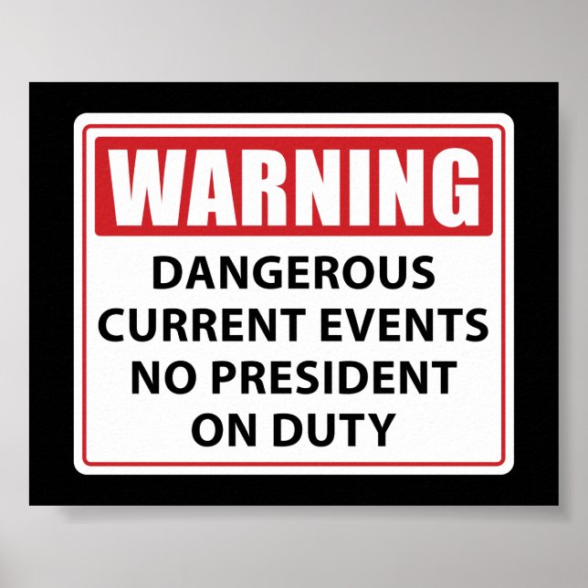 warning no president on duty poster (Front)