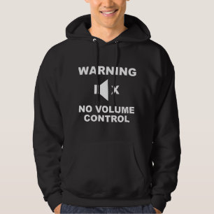 Warning No Volume Control Hoodie