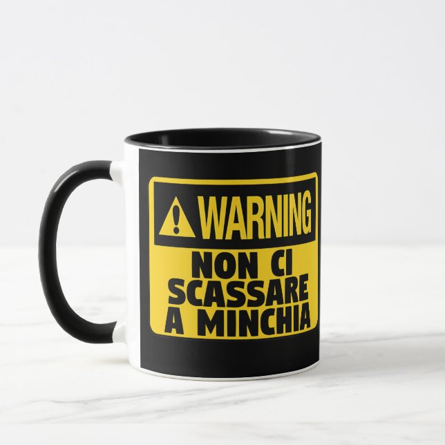 Warning Non Ci Scassare a Minchia Funny Sicilian Mug (Left)