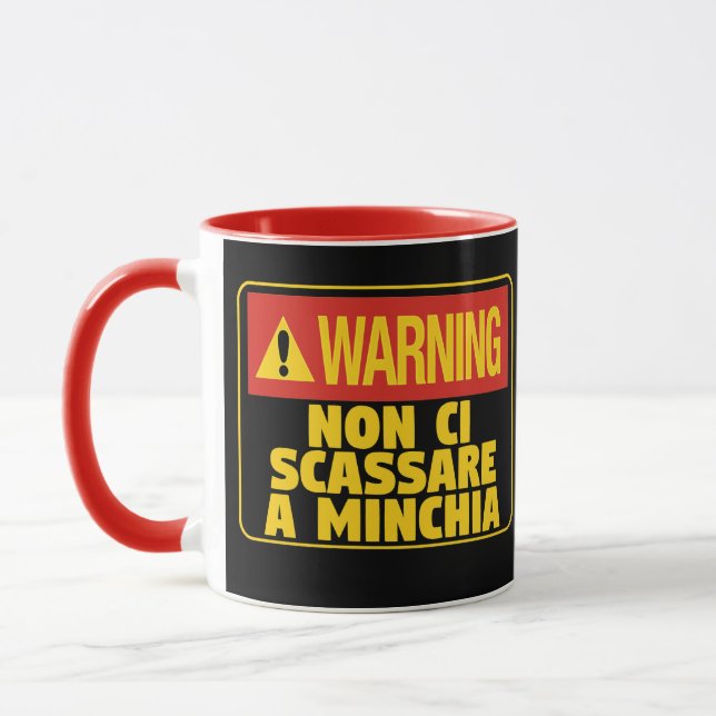 Warning Non Ci Scassare a Minchia Funny Sicilian Mug (Left)