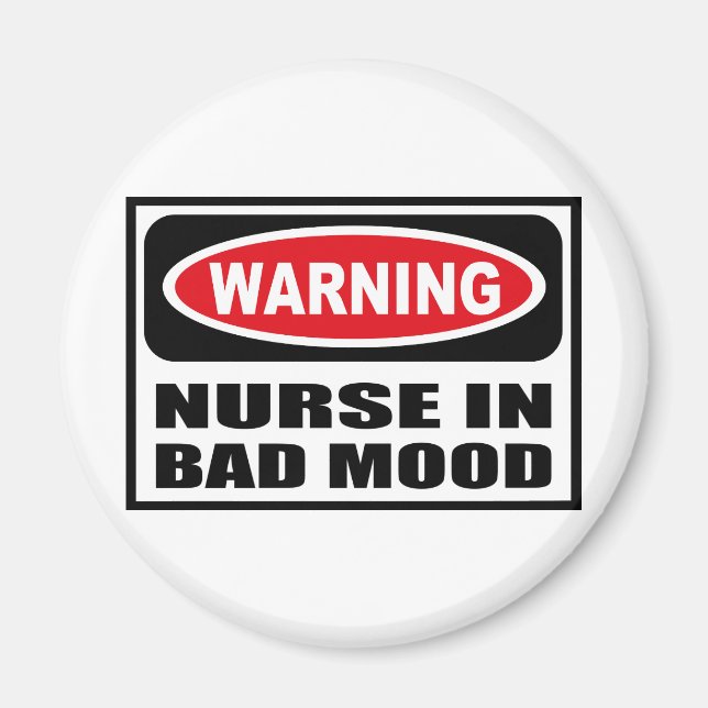 Warning NURSE IN BAD MOOD Magnet (Front)