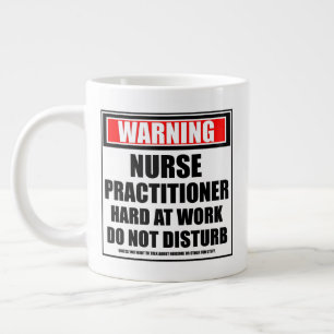 Warning Nurse Practitioner Hard At Work Large Coffee Mug