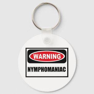 Warning NYMPHOMANIAC Key Chain