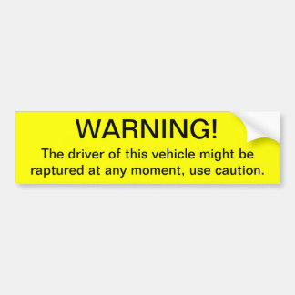 Warning of Rapture | Bumper Sticker