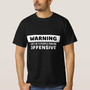 Warning Offensive T-Shirt