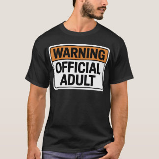 Warning Official Adult – Funny 18th Birthday for G T-Shirt