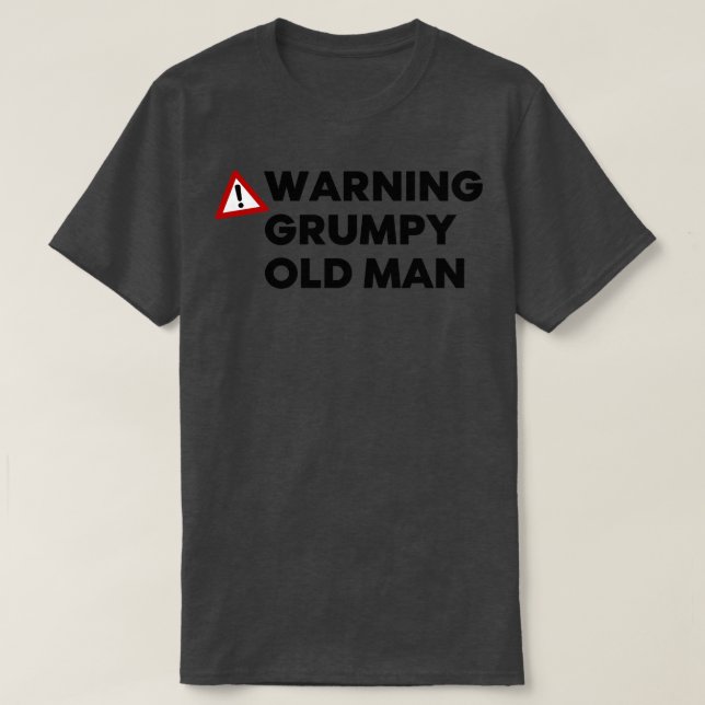 Warning  Old Man Funny Old Man Saying Great For  D T-Shirt (Design Front)