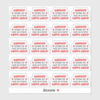 Warning! Opening May Cause An Extreme Happy Dance 