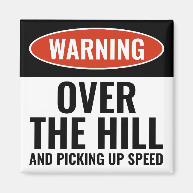 Warning Over the Hill and Picking Up Speed Funny Magnet (Front)