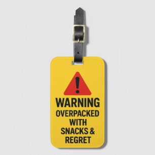 Warning: Overpacked With Snacks & Regret – Funny Luggage Tag