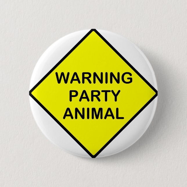 warning Party Animal 6 Cm Round Badge (Front)