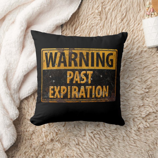 WARNING Past Expiration - Dirty Messy  Danger Sign Cushion (Blanket)