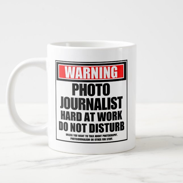 Warning Photojournalist Hard At Work Large Coffee Mug (Left)
