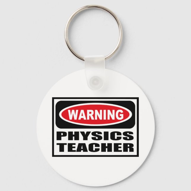 Warning PHYSICS TEACHER Key Chain (Front)