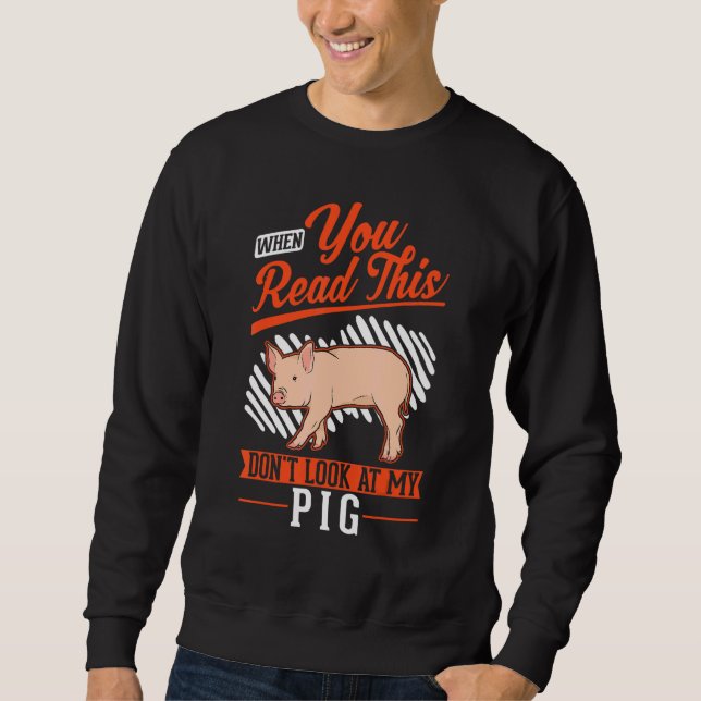 Warning Piggy Farmer Pig Sweatshirt (Front)