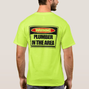 Warning Plumber in the Area T-Shirt