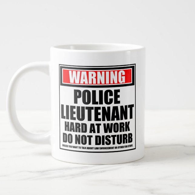 Warning Police Lieutenant Hard At Work Large Coffee Mug (Left)