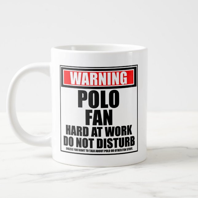 Warning Polo Fan Hard At Work Do Not Disturb Large Coffee Mug (Left)
