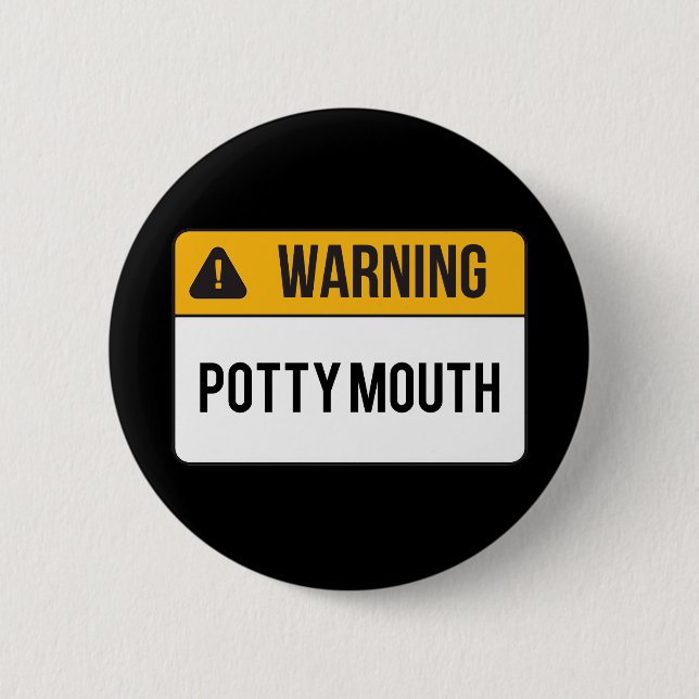 Warning - Potty Mouth 6 Cm Round Badge (Front)
