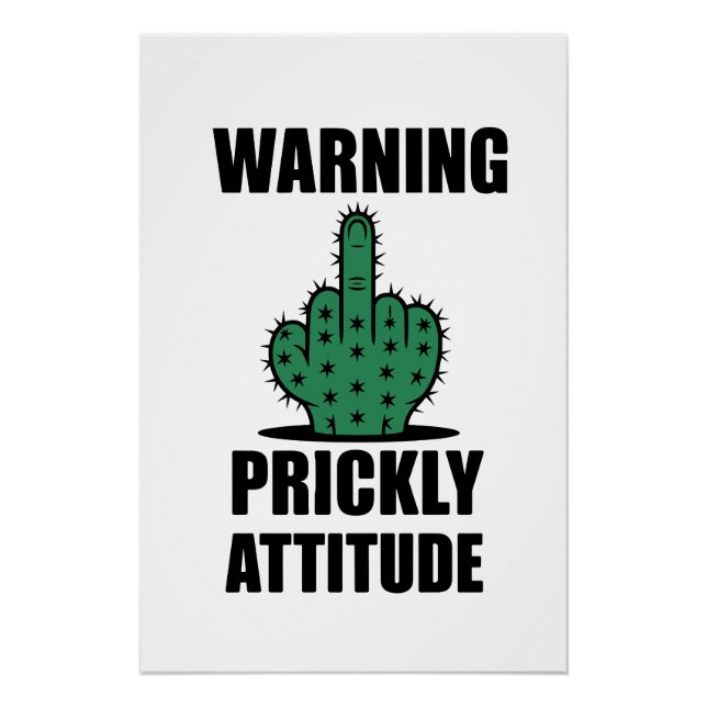 Warning Prickly Attitude Poster (Front)