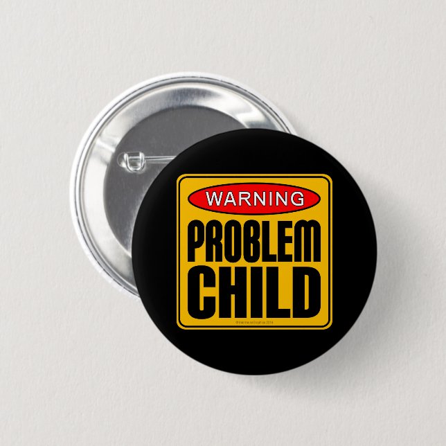 Warning: Problem Child 6 Cm Round Badge (Front & Back)