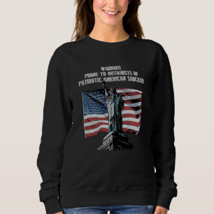 Warning Prone to Outbursts Patriotic 4th of July P Sweatshirt