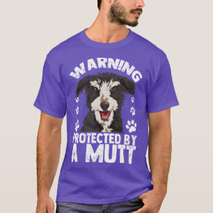 Warning Protected By A Mutt Dog Owner Lover T-Shirt