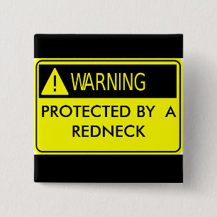 Warning Protected by a Redneck 15 Cm Square Badge