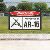 Warning Protected By AR-15 Home Business