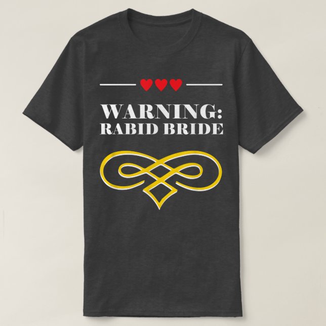 Warning Rabid Bride Bridal Party Pun Bridal Shower T-Shirt (Design Front)