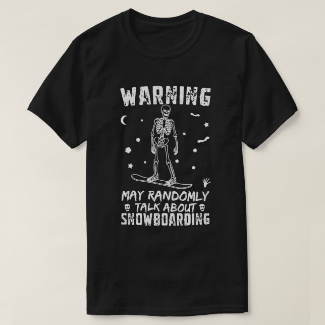 Warning randomly talk about snowboarding T-Shirt (Design Front)
