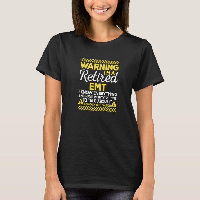 Warning Retired EMT Medical Staff Paramedic Premiu T-Shirt (Front)