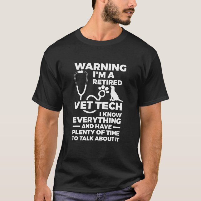 Warning Retired Vet Tech Gift Veterinarian T-Shirt (Front)