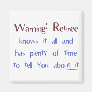 Warning Retiree Magnet