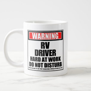 Warning RV Driver Hard At Work Do Not Disturb Large Coffee Mug