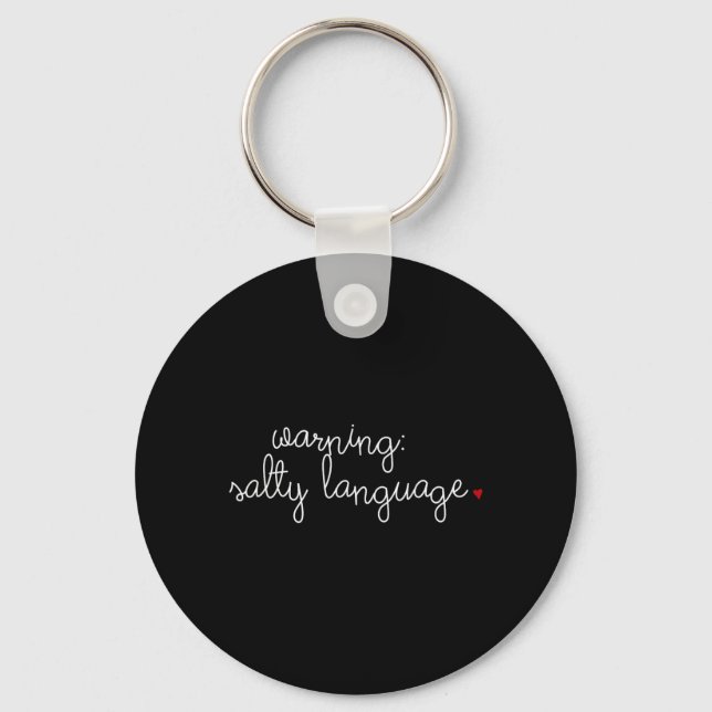 Warning Salty Language Funny Sassy Language Key Ring (Front)