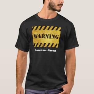 Warning Sarcasm Ahead T-Shirt