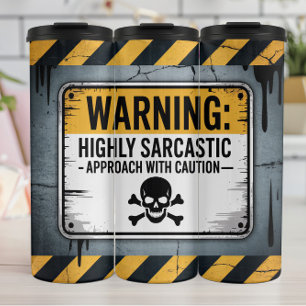 Warning: Sarcastic, Approach With Caution Thermal Tumbler