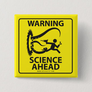 WARNING! SCIENCE AHEAD! 15 CM SQUARE BADGE
